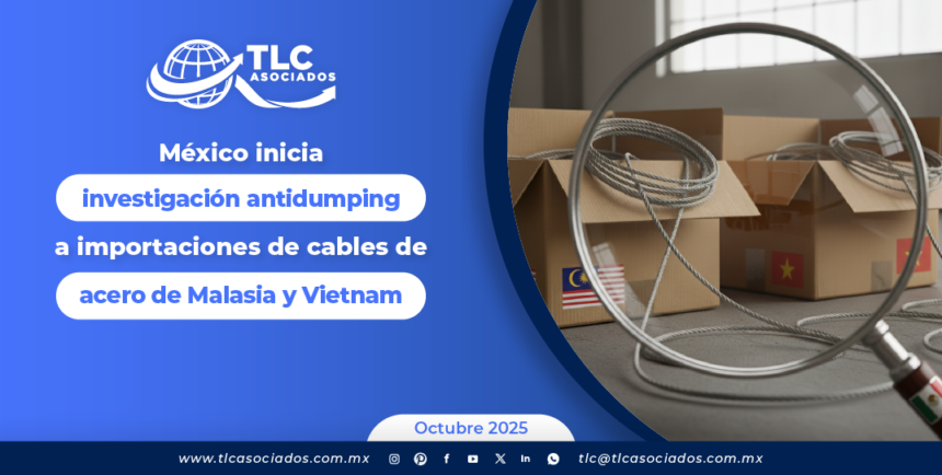 México inicia investigación antidumping a importaciones de cables de acero de Malasia y Vietnam