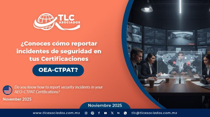 ¿Conoces cómo reportar incidentes de seguridad en tus Certificaciones OEA-CTPAT?