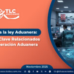 Reforma a la ley Aduanera: Aspectos Clave Relacionados con la Operación Aduanera