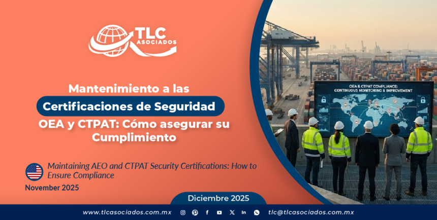 Mantenimiento a las Certificaciones de Seguridad OEA y CTPAT: Cómo asegurar su Cumplimiento