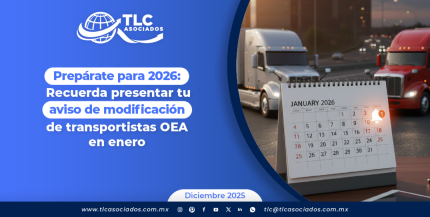 Prepárate para 2026: Recuerda presentar tu aviso de modificación de transportistas OEA en enero