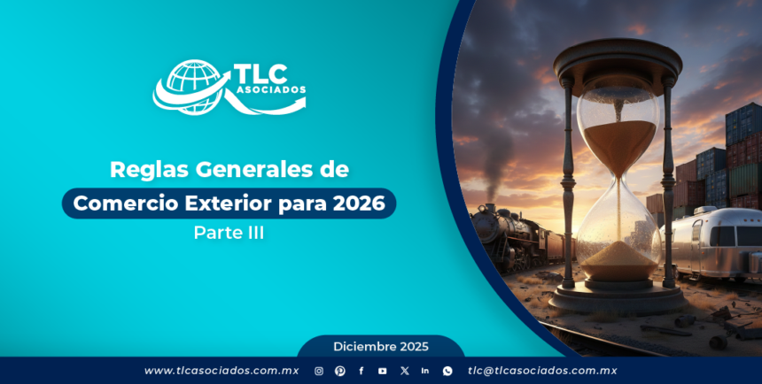 Reglas Generales de Comercio Exterior para 2026 – Parte III