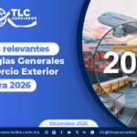 Puntos relevantes de las Reglas Generales de Comercio Exterior para 2026