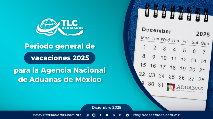 Periodo general de vacaciones 2025 para la Agencia Nacional de Aduanas de México