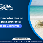 Atención, conoce los días no laborales para 2026 de la Secretaría de Economía