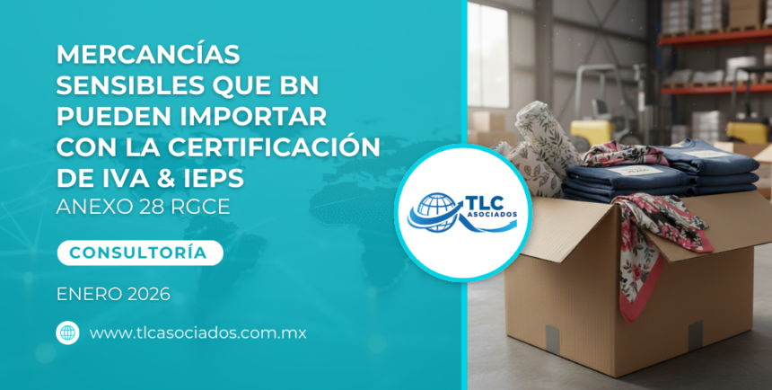 Mercancías sensibles que BN pueden importar con la Certificación de IVA & IEPS – Anexo 28 RGCE