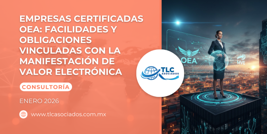 Empresas certificadas OEA: Facilidades y obligaciones vinculadas con la Manifestación de Valor Electrónica