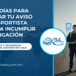 Últimos días para presentar tu aviso de transportista OEA: evita incumplir esta obligación