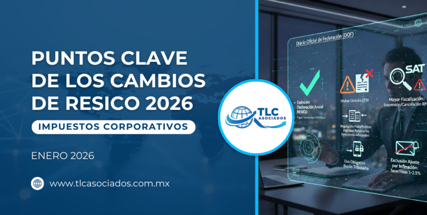 Puntos clave de los cambios de RESICO 2026
