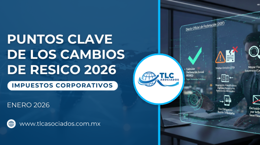 Puntos clave de los cambios de RESICO 2026