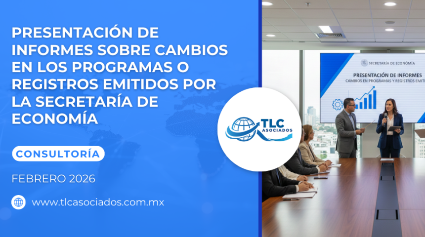 Presentación de informes sobre cambios en los Programas o Registros Emitidos por la Secretaría de Economía