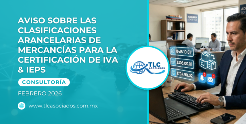 Aviso sobre las Clasificaciones Arancelarias de Mercancías para la Certificación de IVA & IEPS