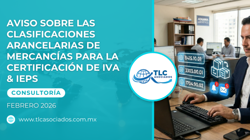 Aviso sobre las Clasificaciones Arancelarias de Mercancías para la Certificación de IVA & IEPS