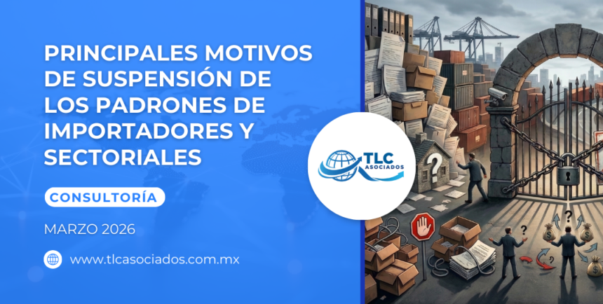 Principales motivos de suspensión de los Padrones de Importadores y Sectoriales