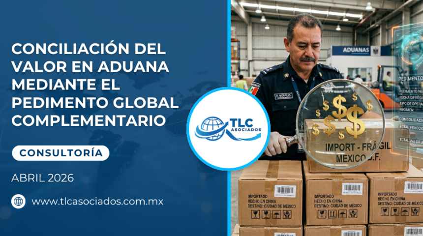Conciliación del Valor en Aduana mediante el Pedimento Global Complementario