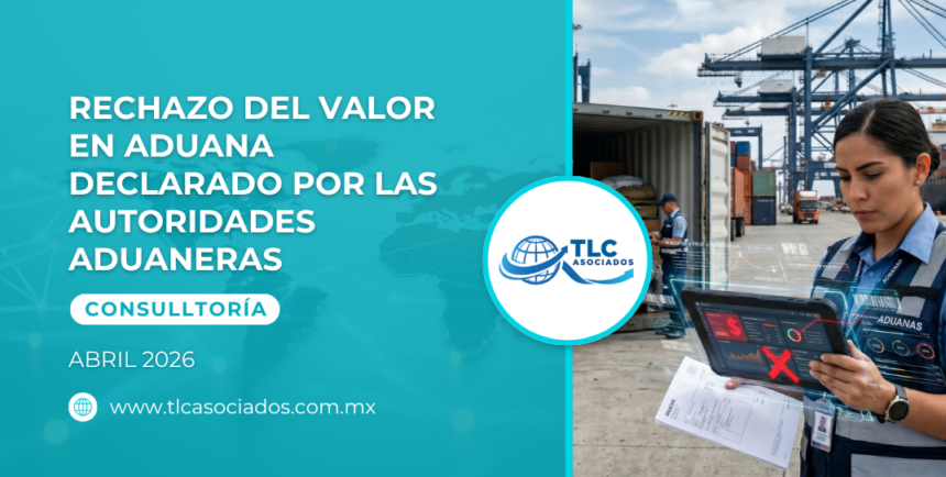 Rechazo del Valor en Aduana declarado por las autoridades aduaneras