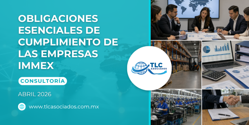 Obligaciones esenciales de cumplimiento de las Empresas IMMEX