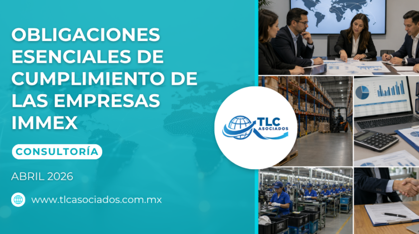 Obligaciones esenciales de cumplimiento de las Empresas IMMEX