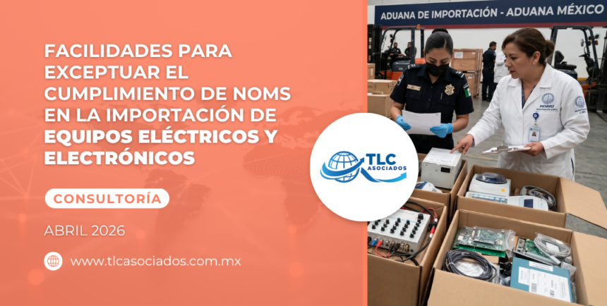 Facilidades para exceptuar el cumplimiento de NOMS en la importación de equipos eléctricos y electrónicos