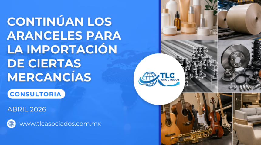 Continúan los aranceles para la importación de ciertas mercancías