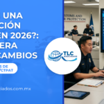 ¿Tienes una Validación CTPAT en 2026?: Considera estos cambios