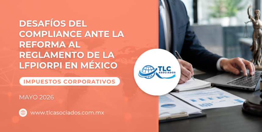 Desafíos del Compliance ante la Reforma al Reglamento de la LFPIORPI en México