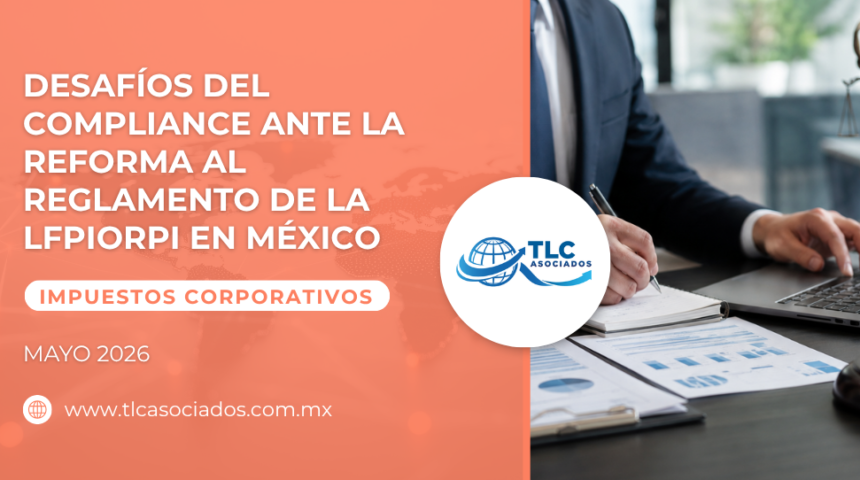 Desafíos del Compliance ante la Reforma al Reglamento de la LFPIORPI en México