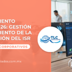 Cumplimiento fiscal 2026: Gestión y seguimiento de la devolución del ISR