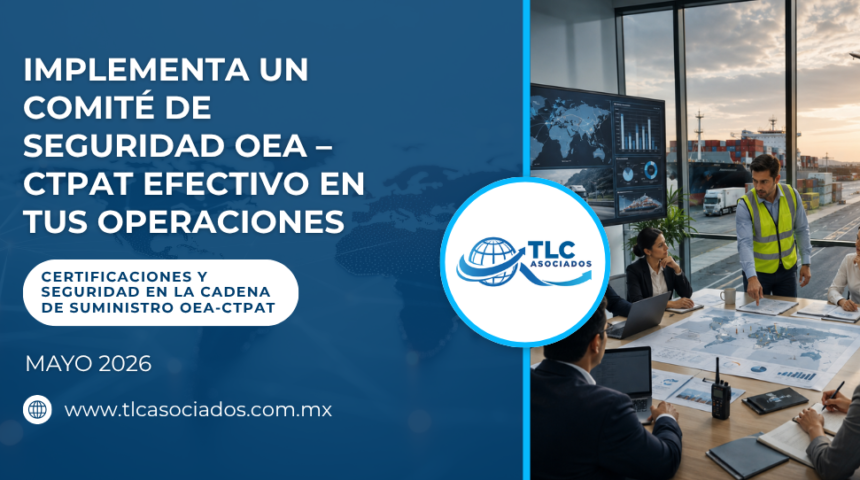 Implementa un Comité de Seguridad OEA – CTPAT efectivo en tus operaciones