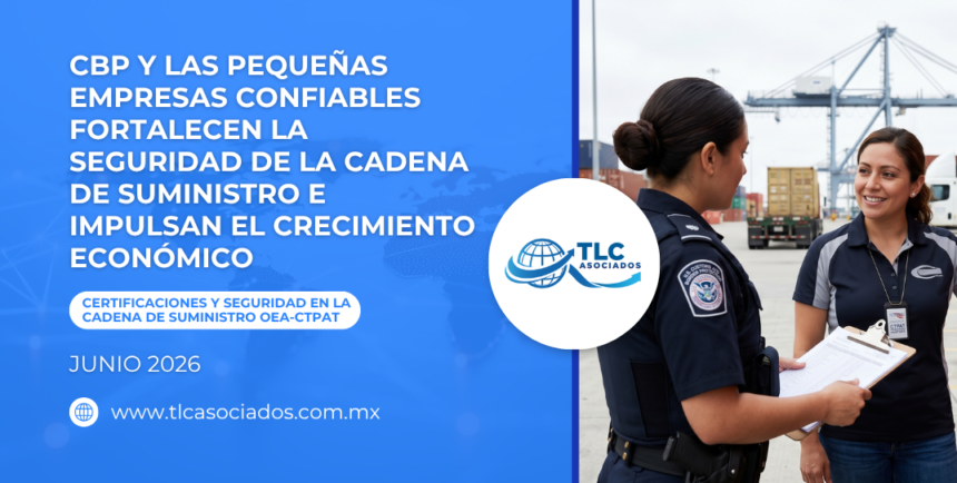 CBP y las pequeñas empresas confiables fortalecen la seguridad de la cadena de suministro e impulsan el crecimiento económico