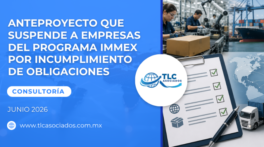 Anteproyecto que suspende a empresas del Programa IMMEX por incumplimiento de obligaciones
