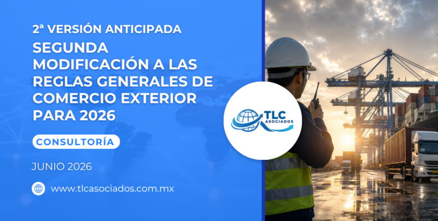 2a Versión Anticipada. Segunda Modificación a las Reglas Generales de Comercio Exterior para 2026