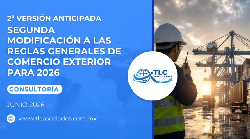 2a Versión Anticipada. Segunda Modificación a las Reglas Generales de Comercio Exterior para 2026