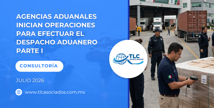 Agencias Aduanales inician operaciones para efectuar el Despacho Aduanero – Parte I
