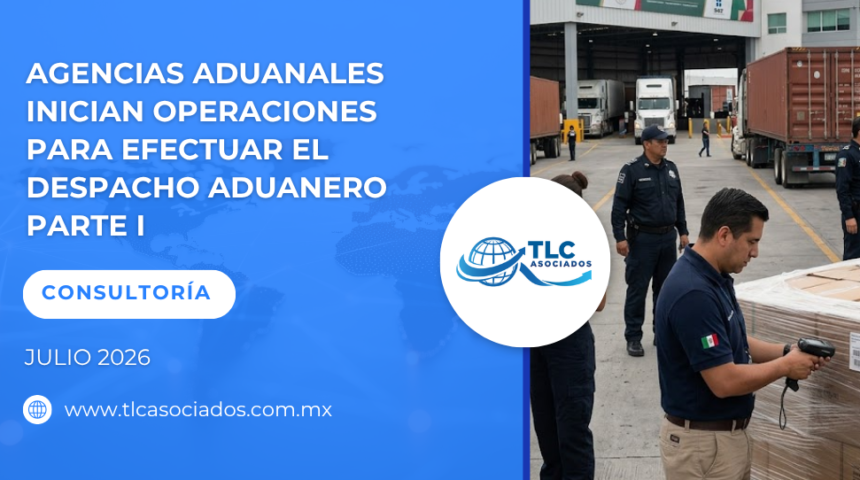 Agencias Aduanales inician operaciones para efectuar el Despacho Aduanero – Parte I