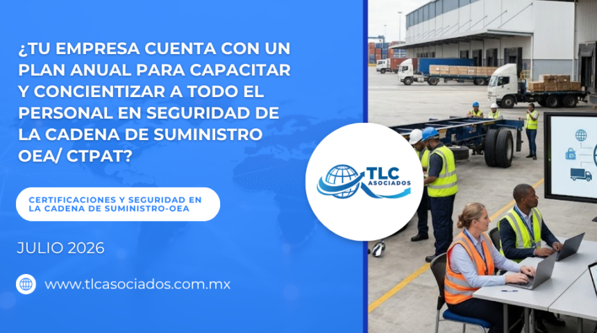 ¿Tu empresa cuenta con un plan anual para capacitar y concientizar a todo el personal en seguridad de la cadena de suministro OEA/ CTPAT?