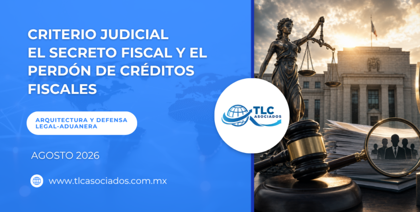 Criterio Judicial: El Secreto Fiscal y el perdón de créditos fiscales