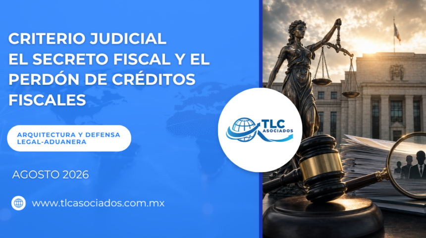 Criterio Judicial: El Secreto Fiscal y el perdón de créditos fiscales