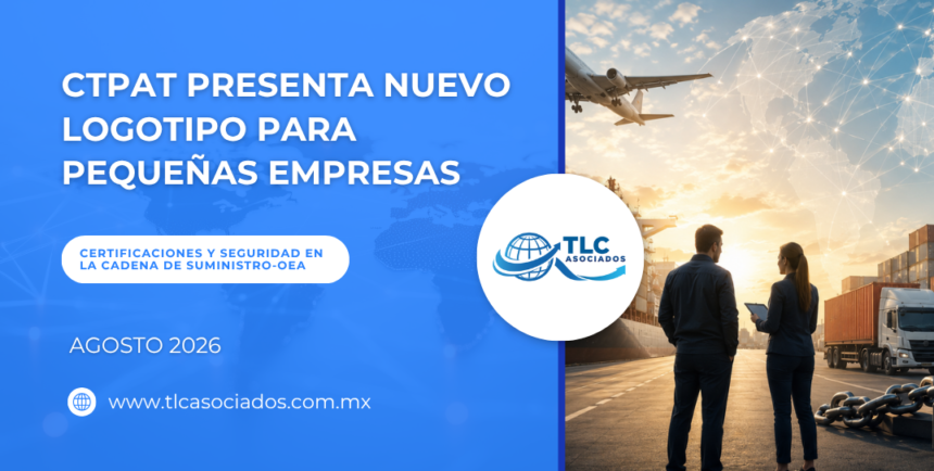 CTPAT presenta nuevo logotipo para pequeñas empresas