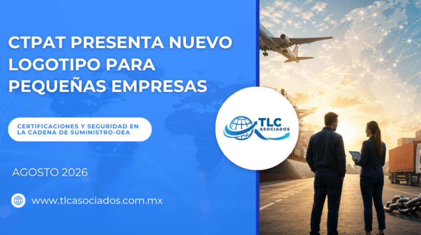 CTPAT presenta nuevo logotipo para pequeñas empresas