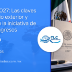 Rumbo a 2027: Las claves de comercio exterior y aduanas en la iniciativa de la Ley de Ingresos