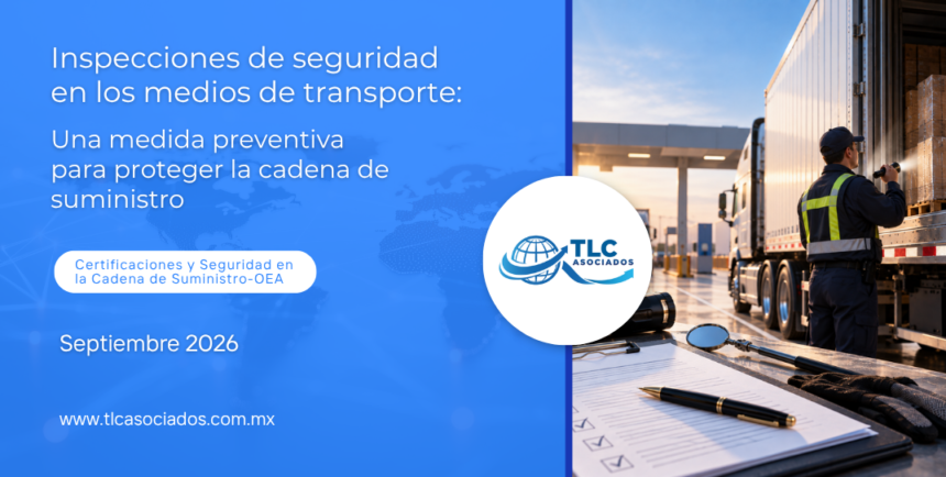 Inspecciones de seguridad en los medios de transporte: Una medida preventiva para proteger la cadena de suministro