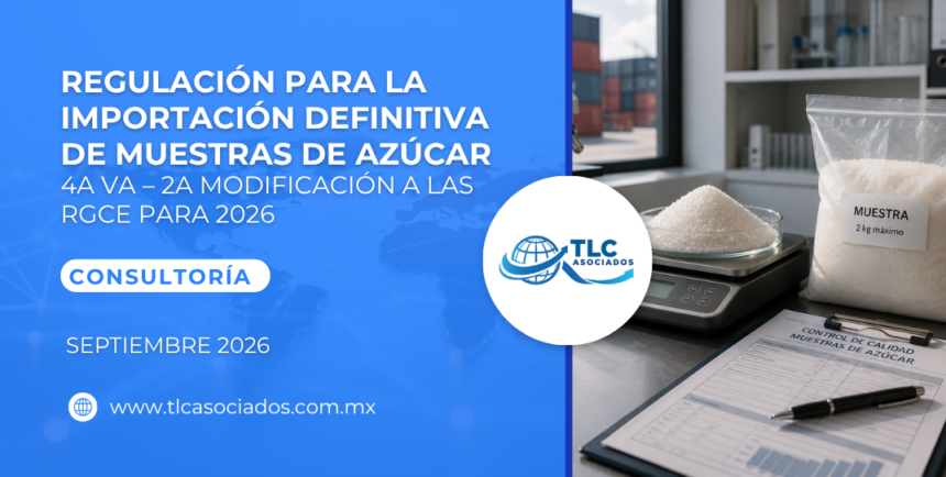 Regulación para la Importación Definitiva de Muestras de Azúcar – 4a VA – 2a Modificación a las RGCE para 2026