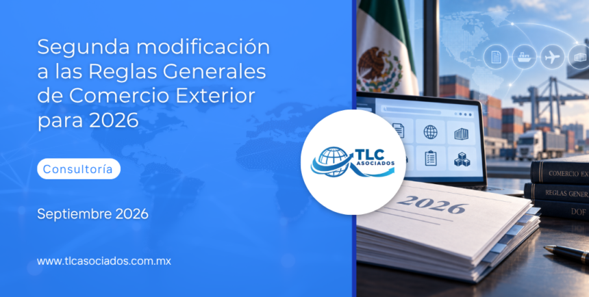 Segunda modificación a las Reglas Generales de Comercio Exterior para 2026
