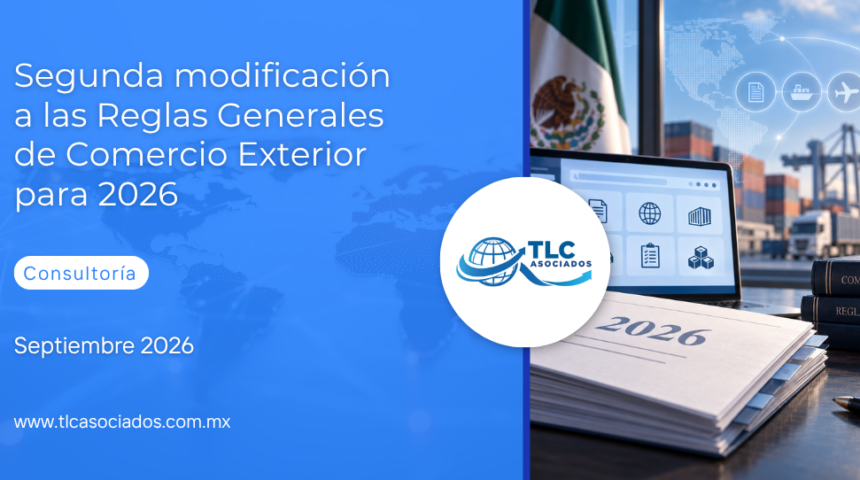 Segunda modificación a las Reglas Generales de Comercio Exterior para 2026