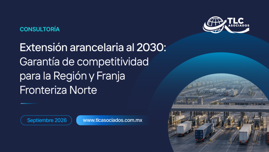 Extensión arancelaria al 2030: Garantía de competitividad para la Región y Franja Fronteriza Norte