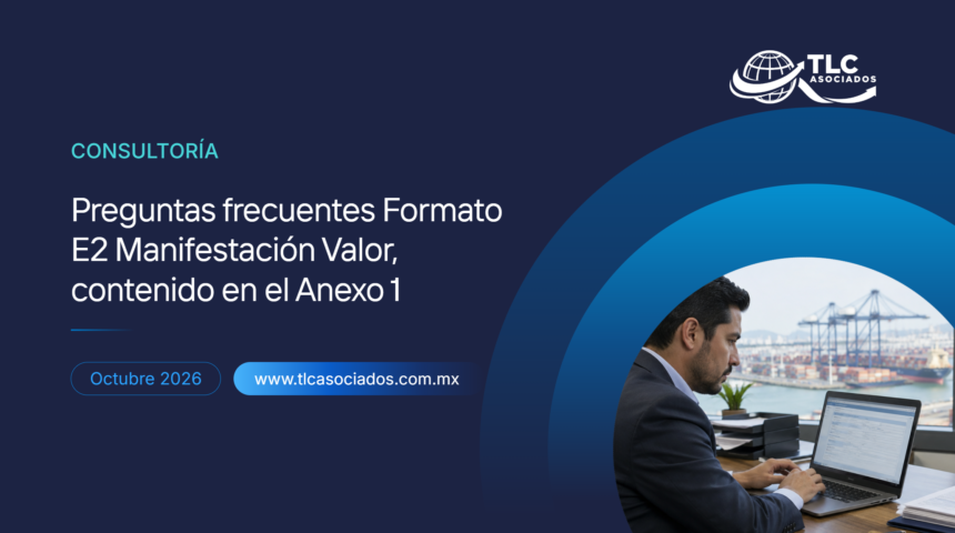 Preguntas frecuentes Formato E2 Manifestación Valor, contenido en el Anexo 1