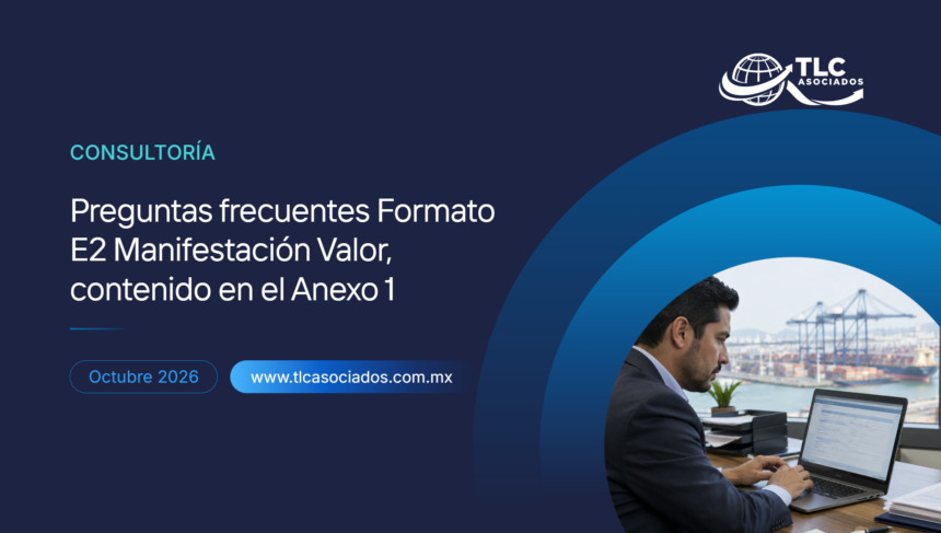 Preguntas frecuentes Formato E2 Manifestación Valor, contenido en el Anexo 1